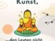 Zen und die Kunst den Leuten..